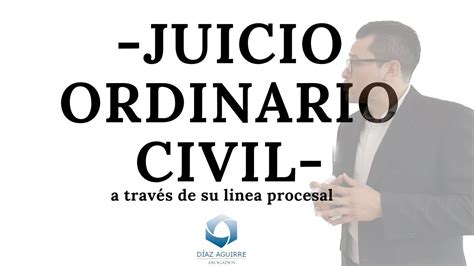 Breve Análisis De Un Juicio Ordinario Civil A Través De Su Línea