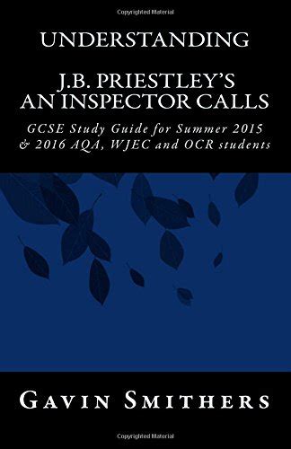 Understanding J B Priestley S An Inspector Calls Gcse