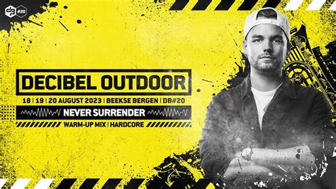 Decibel Outdoor 2023 Never Surrender Hardcore Mix Ruidomag