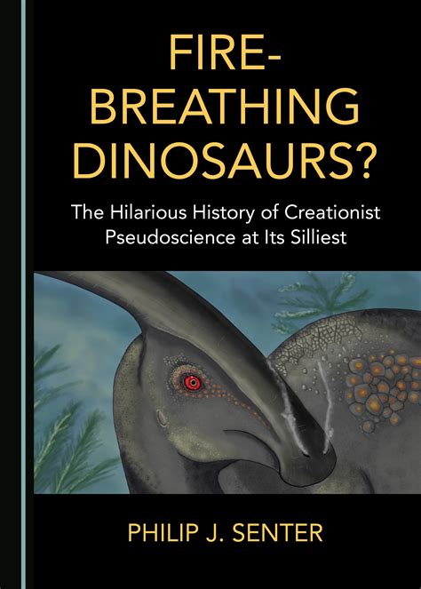 Fire Breathing Dinosaurs The Hilarious History Of Creationist