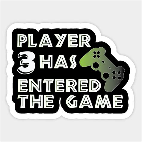 Player 3 Has Entered The Game Third Baby Announcement Sticker