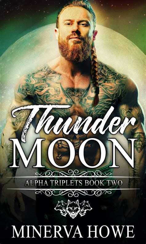 Thunder Moon Alpha Triplets By Minerva Howe Goodreads