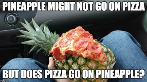 20 Abominable Pizza With Pineapple Memes
