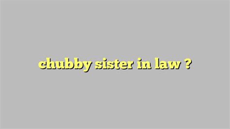 Chubby Sister In Law Công Lý And Pháp Luật