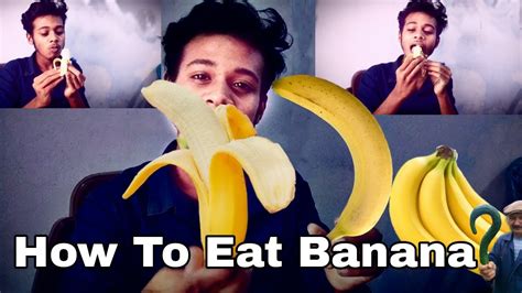 How To Eat A Banana Eat A Banana Properly Eat Banana 2021 Niru Bhai Funny Video Youtube