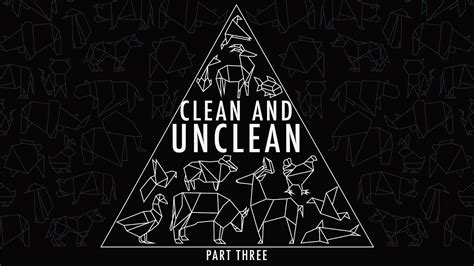 Clean And Unclean Part Three Youtube