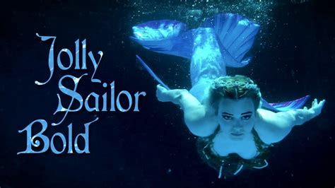 jolly sailor bold — a mermaid music video youtube