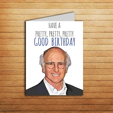 Larry David Card Have A Pretty Good Birthday Card Funny Etsy