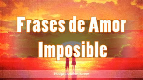 And amor amor in its original form is a little hint that it is worth finding a place in your own collection. Frases de amor imposible cortas - YouTube