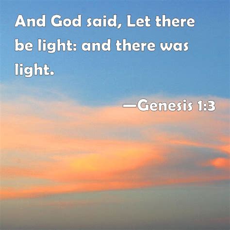 Genesis 13 And God Said Let There Be Light And There Was Light