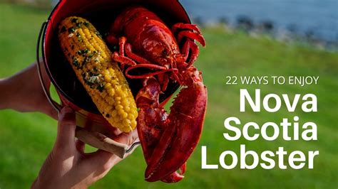 22 Ways To Enjoy Lobster In Nova Scotia Travelling Foodie Youtube