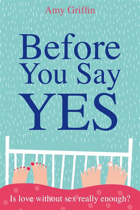 Before You Say Yes Is Love Without Sex Really Enough Ebook Griffin Amy Uk