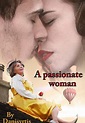 A Passionate Woman - season 1, episode 1: Episode 1 | SideReel