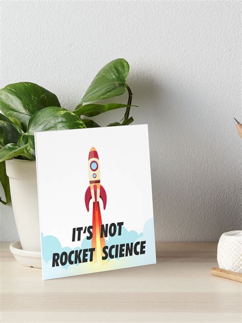 Its Not Rocket Science Art Board Print For Sale By Sanseffort
