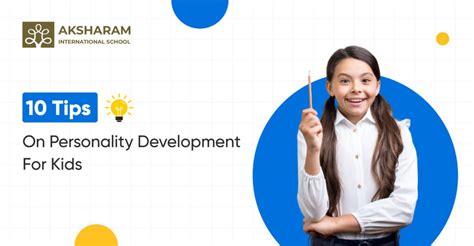 10 Tips On Personality Development For Kids Aksharam International School