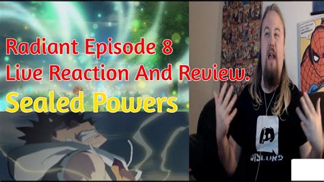 Radiant Episode 8 Live Reaction And Review Sealed Powers Youtube