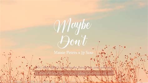 Vietsub Maybe Dont Maisie Peters Ft Jp Saxe Lyrics Video Youtube