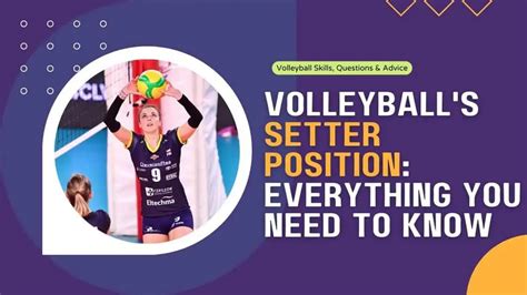 Volleyballs Setter Position Everything You Need To Know