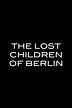 The Lost Children of Berlin - About the Show | Amblin