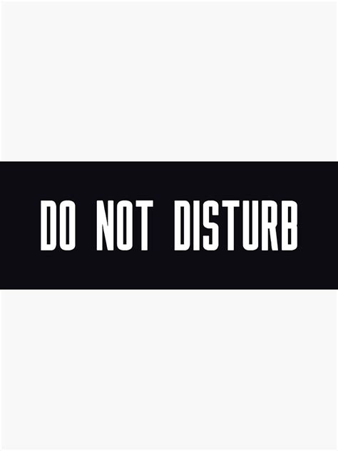 Do Not Disturb Black And White Sticker Funny Positive Quotes