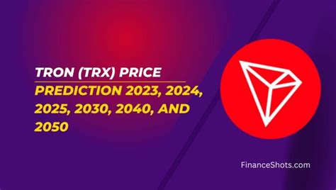 Tron Trx Price Prediction 2023 2024 2025 2030 2040 And 2050