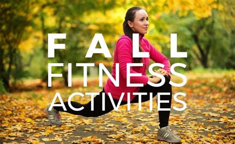 great ways to stay active outdoors this fall blog fall fitness fitness