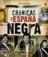 CRONICAS DE LA ESPAÑA NEGRA (ATLAS ILUSTRADO) | VV.AA. | Comprar libro ...