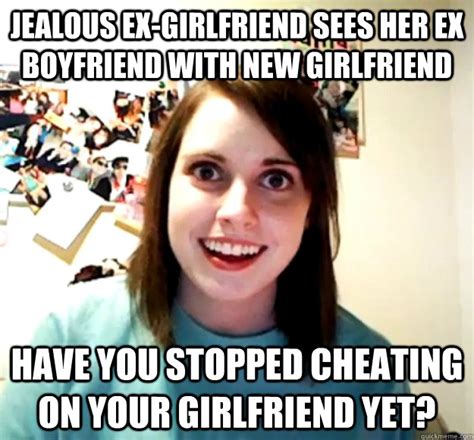 Jealous Ex Girlfriend Memes