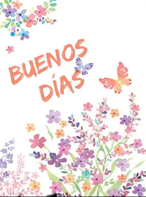 The Words Buenos Dias Written In Spanish Surrounded By Colorful Flowers And Butterflies