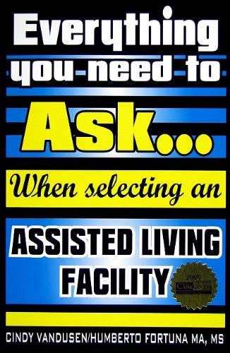 Everything You Need To Ask When Selecting An Assisted Living Facility