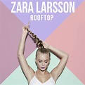 Cover artwork for Swedish pop singer Zara Larsson's single Rooftop, the ...