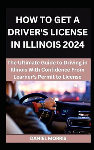 How To Get A Drivers License In Illinois 2024 The Ultimate Guide To