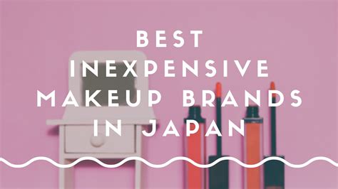 5 best inexpensive japanese makeup brands japan web magazine