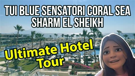Tui Blue Sensatori Coral Sea Imperial Sharm El Sheikh Egypt Tour And Review Sensatori