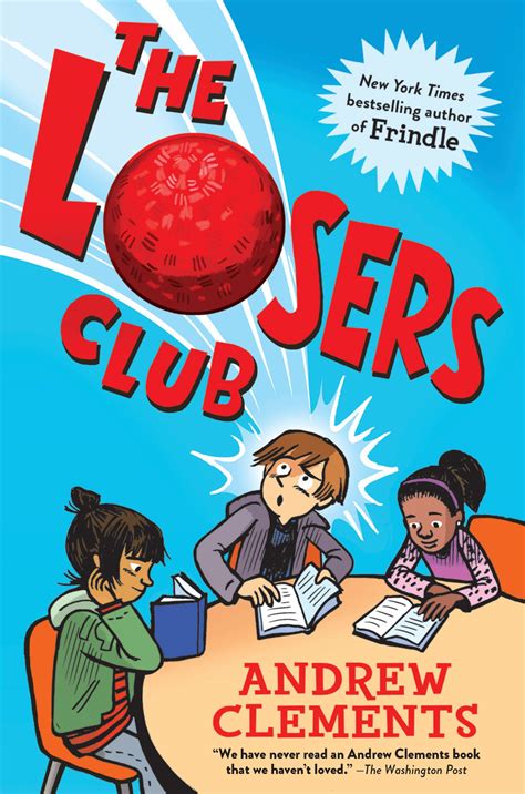 In the movie book club, there was beautiful music playing while credits were rolling at very end. The Losers Club by Andrew Clements (Hardcover ...