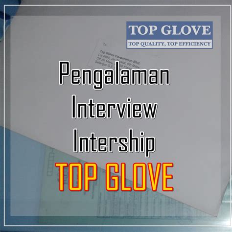 Nov don't miss this opportunity if you love writing a how to land a fashion internship without experience. Pengalaman Interview Untuk Internship Top Glove Company