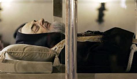 Saint Padre Pio Incorruptible Body The Recently On Display Of Mylot