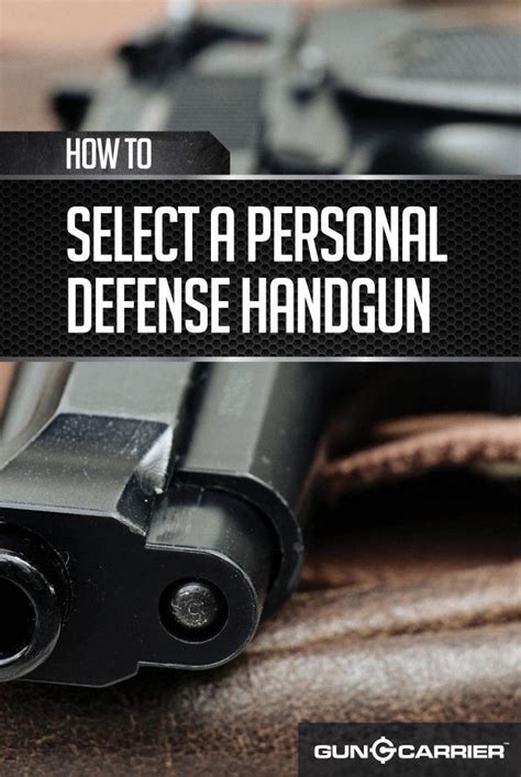 Selecting Personal Defense Weaponry Handgun Hand Guns Personal