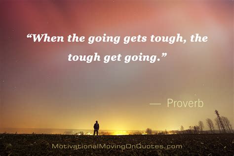 When The Going Gets Tough Quotes Quotesgram