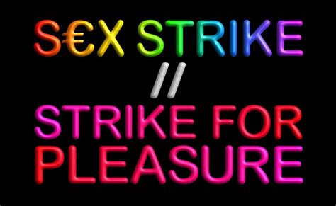 home sex strike strike for pleasure