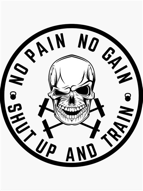 No Pain No Gain Shut Up And Train Sticker For Sale By Fitfast13