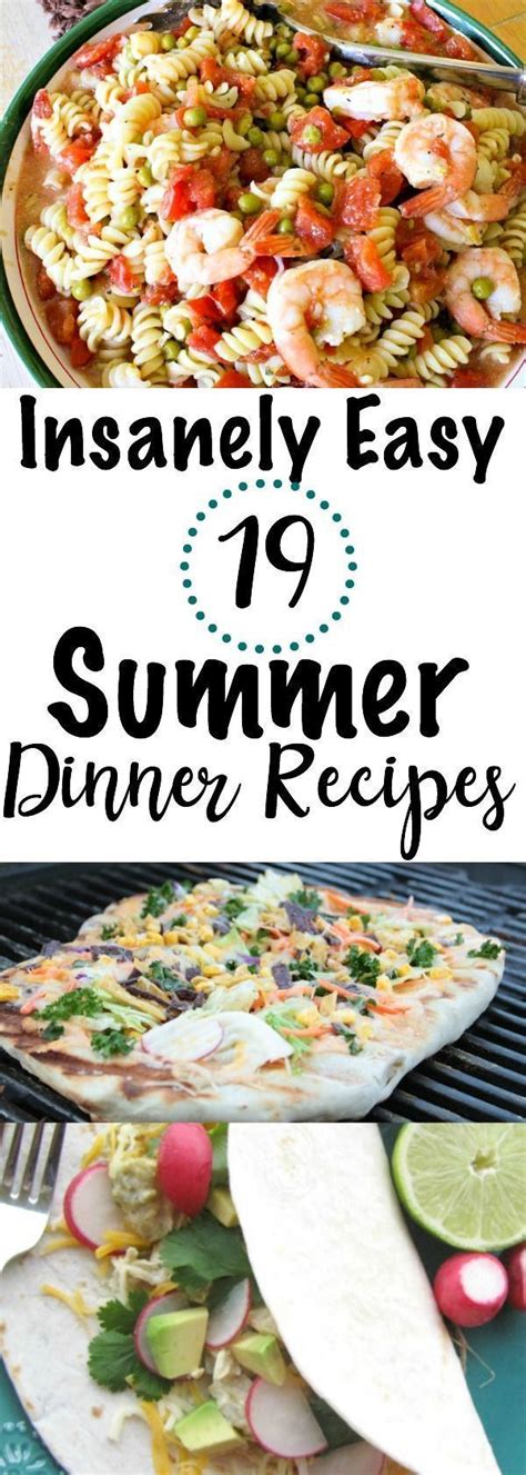 19 Insanely Easy Summer Dinner Recipes Easy Summer Dinners Easy