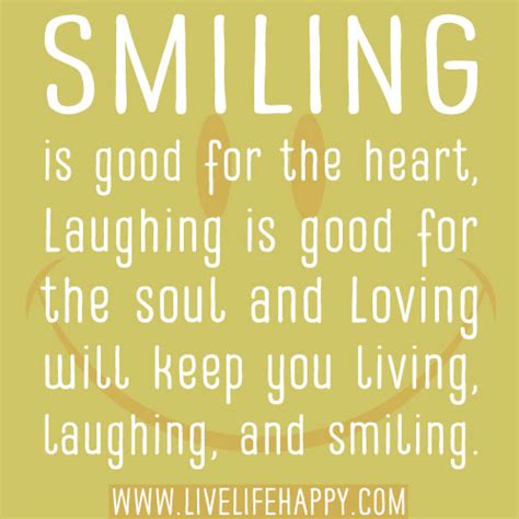 Smiling Is Good For The Heart Live Life Happy