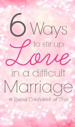 6 Ways To Stir Up Love In A Difficult Marriage Marriage Romance