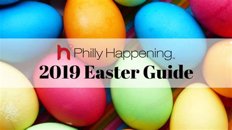 2019 Philadelphia Easter Guide Philly Happening