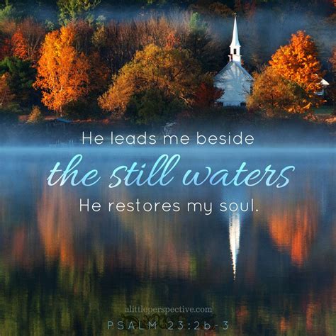 He Leads Me Beside The Still Waters He Restores My Soul Psalm 232 3