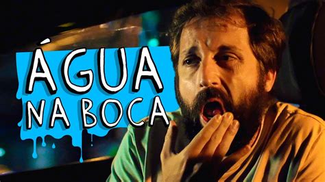 Água Na Boca Youtube