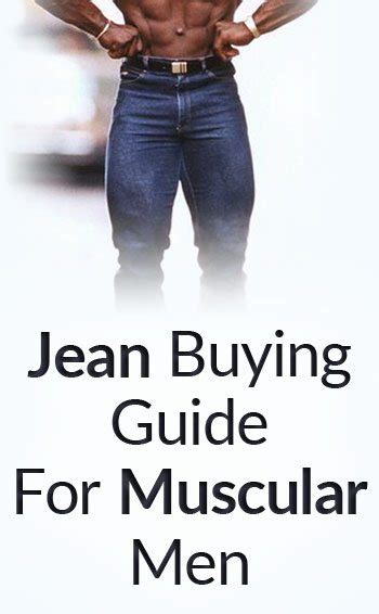 How To Buy Jeans For Men With Muscular Legs Denim Buying Guide For