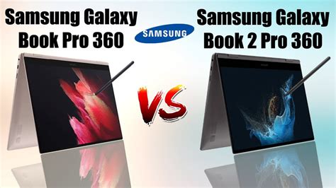 samsung galaxy book pro 360 vs book 2 pro 360 comparison youtube