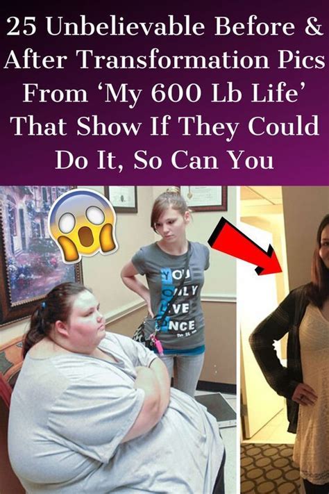 25 Unbelievable Before And After Transformation Pics From ‘my 600 Lb Life